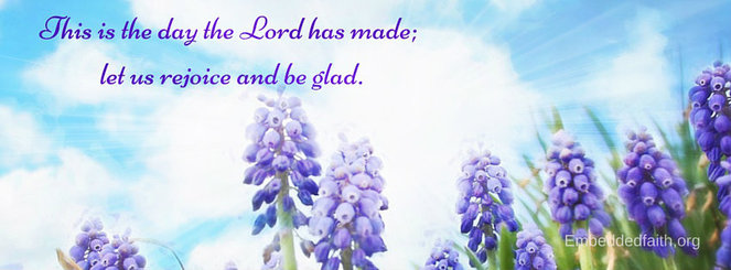 Easter Facebook Cover - this is the day the Lord has made: let us rejoice and be glad