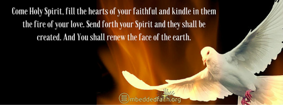 Come holy spirit, fill the hearts of your faithful and kindle in them the fire of your love, facebookcover for Pentecost on embeddedfaith.org