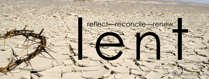 Lent - Reflect - Reconcile - Renew.  Lenten Facebook Cover on embeddedfaith.org