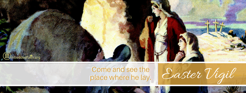 Come and see the place where he lay - Easter Vigil facebook cover - embeddedfaith.org