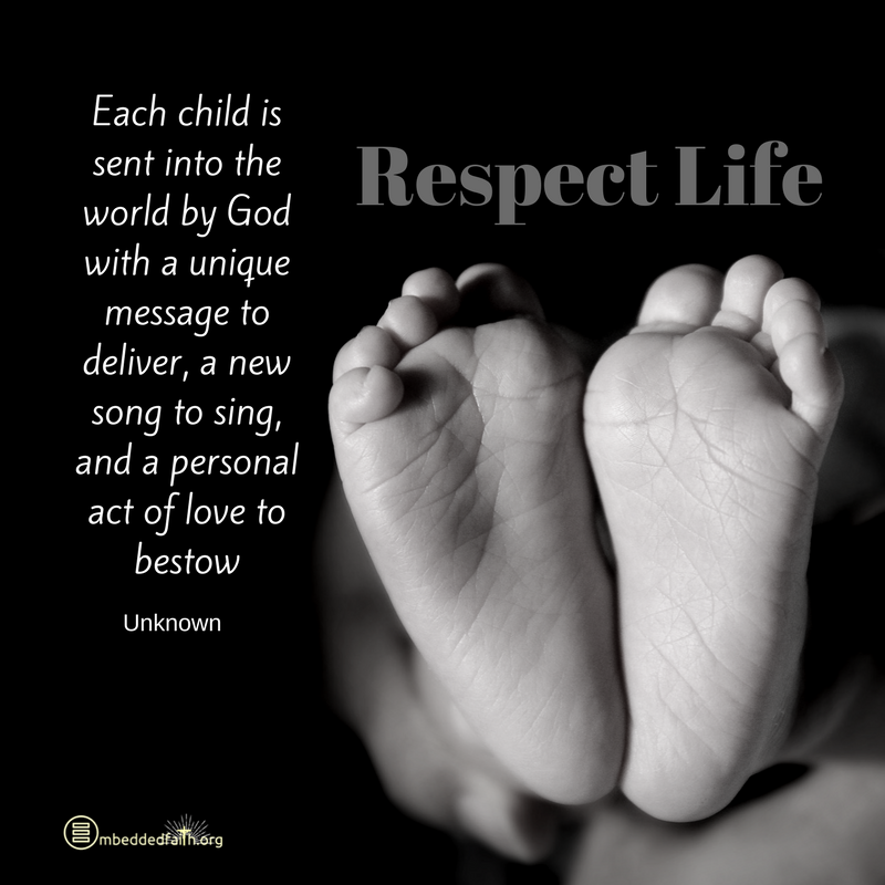 Respect Life Month - Each child is sent into the world by God with a unique message to deliver, a new song to sing, and a personal act of love to bestow.