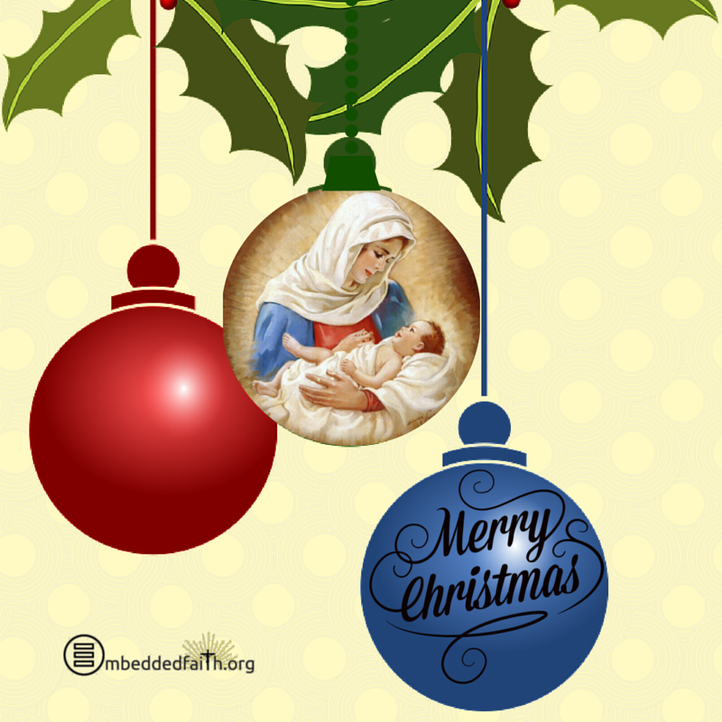 Merry Christmas from embeddedfaith.org