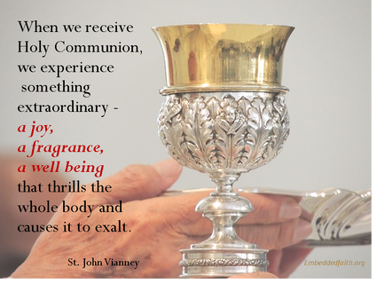 When we recieve Holy Communion, we experience something extraordinary... st john vianney - saintly sayings