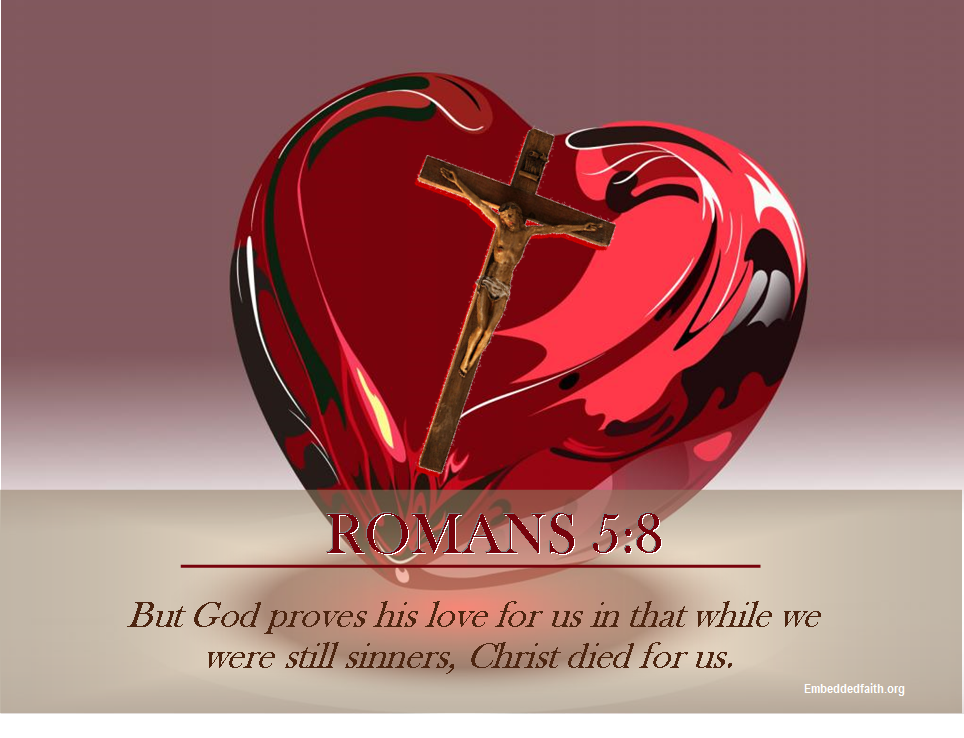 Valentines from God - Romans 5:8 - Embeddedfaith.org