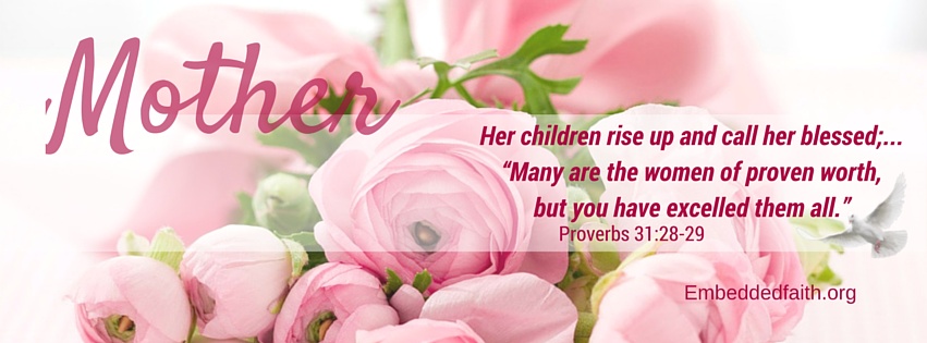 Mother's day facebook cover - Proverbs 31 - embeddedfaith.org