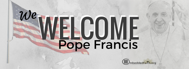 We welcome Pope Francis to America facebook cover on embeddedfaith.org
