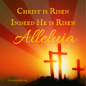 Easter - Christ is Risen Embeddedfaith.org