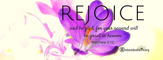 The Beatitudes Cover Series. Rejoice and be glad, for your reward will be great in heaven. Matthew 5:12
