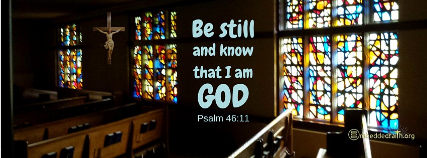 Be still and know that I am God. Psalm 46:11. A new Facebook cover on embeddedfaith.org