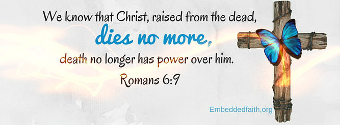 Easter Facebook Cover Christ raised from the dead - Romans 6:9 Embeddedfaith.org