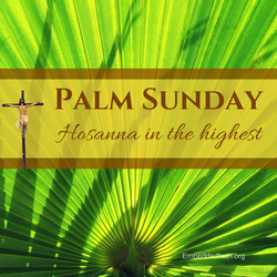 Palm Sunday Hosanna in the highest - embeddedfaith,org