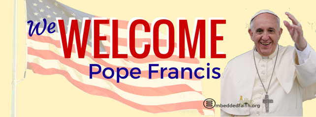 We welcome Pope Francis to America facebook cover on embeddedfaith.org