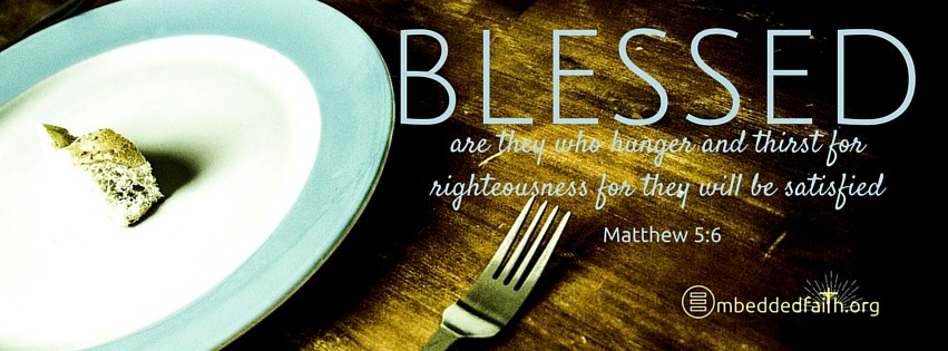 The Beatitudes Cover Series.  Blessed are they who hunger and thirst for righteousness for they will be satisfied. 