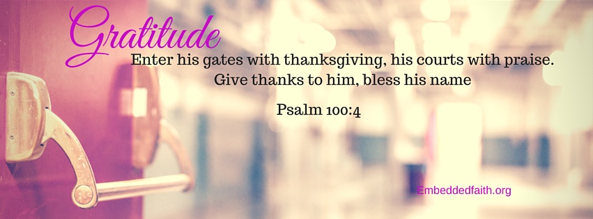Gratitude Facebook Cover Series - Give thanks to him, bless His name. embeddedfaith.org