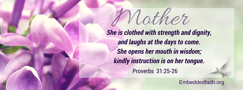 Mothers day facebook cover - proverbs 31 - embeddedfaith.org