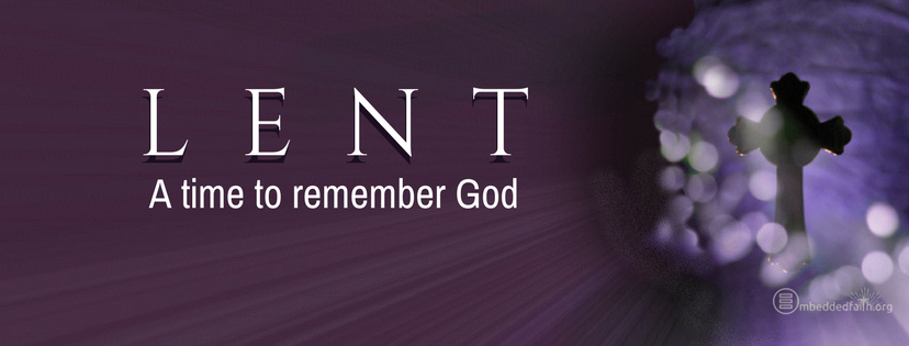 Lent - A time to remember God.  Lenten Facebook cover on embeddedfaith.org
